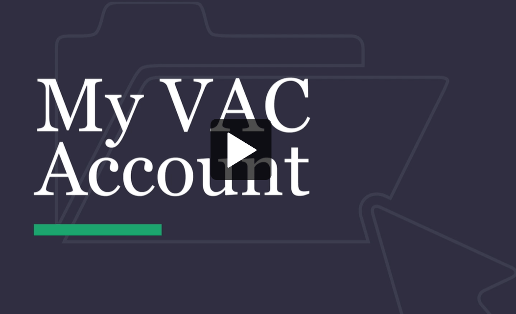 Walk-through video of My VAC Account