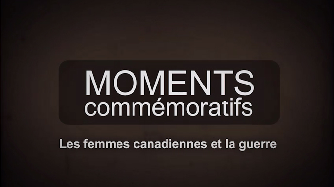 Moments commémoratifs - Les femmes canadiennes et la guerre
